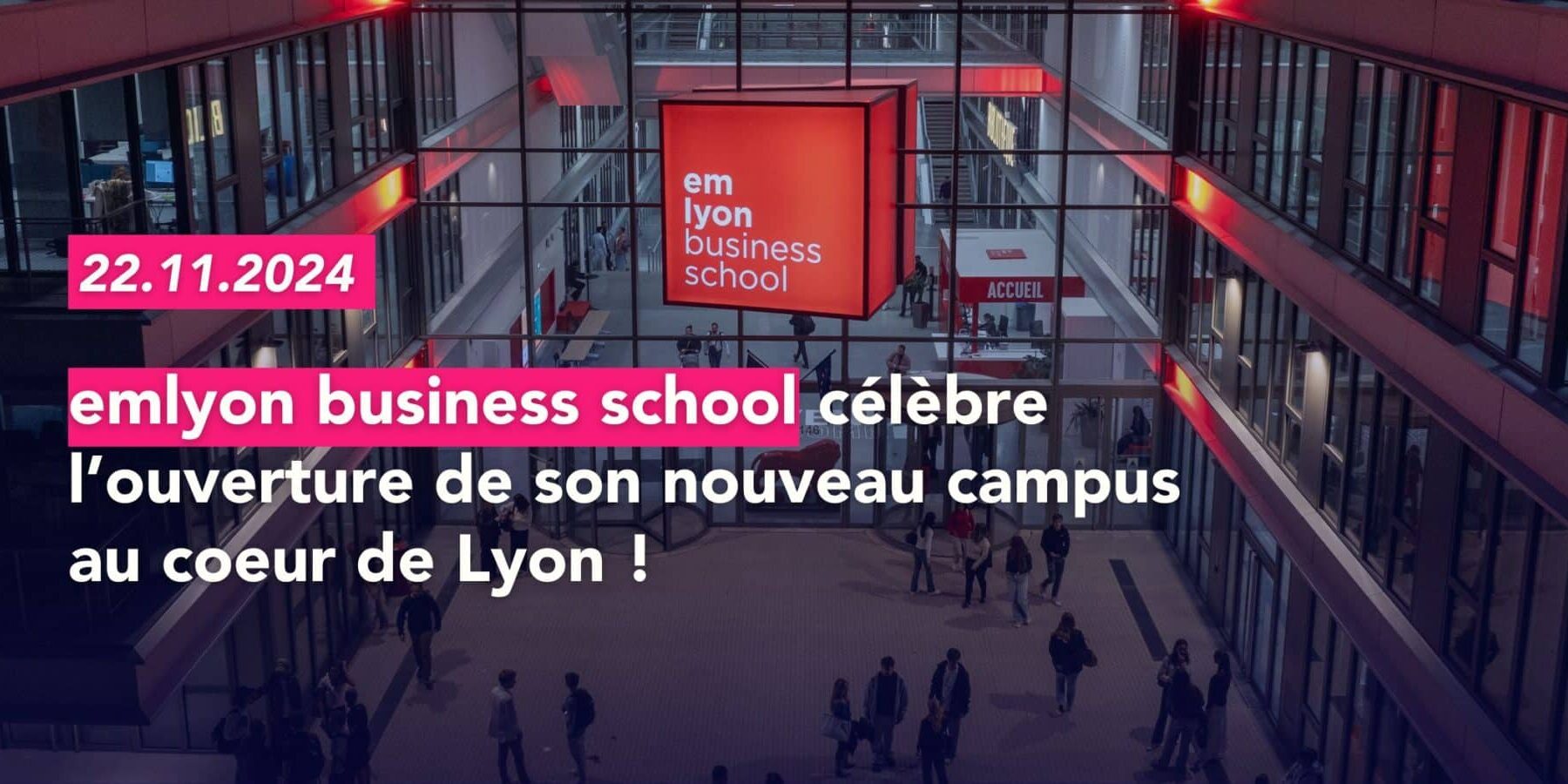 Emlyon business school célèbre l’ouverture de son nouveau campus au coeur de Lyon 2