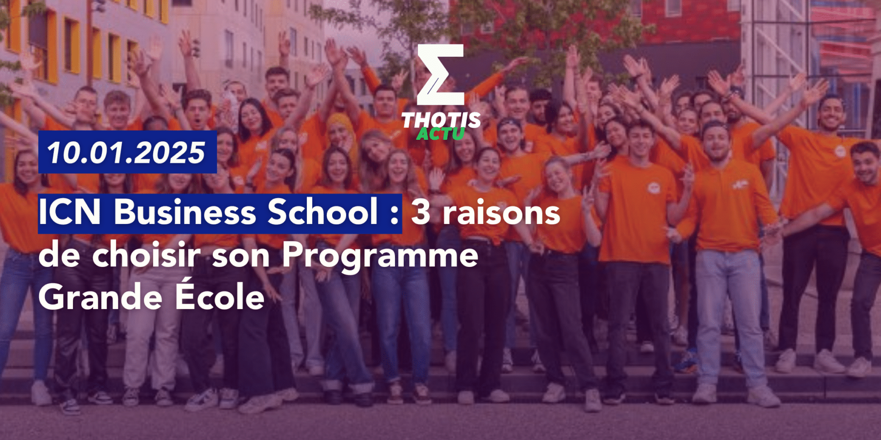 ICN Business School 3 raisons de choisir son Programme Grande École 2