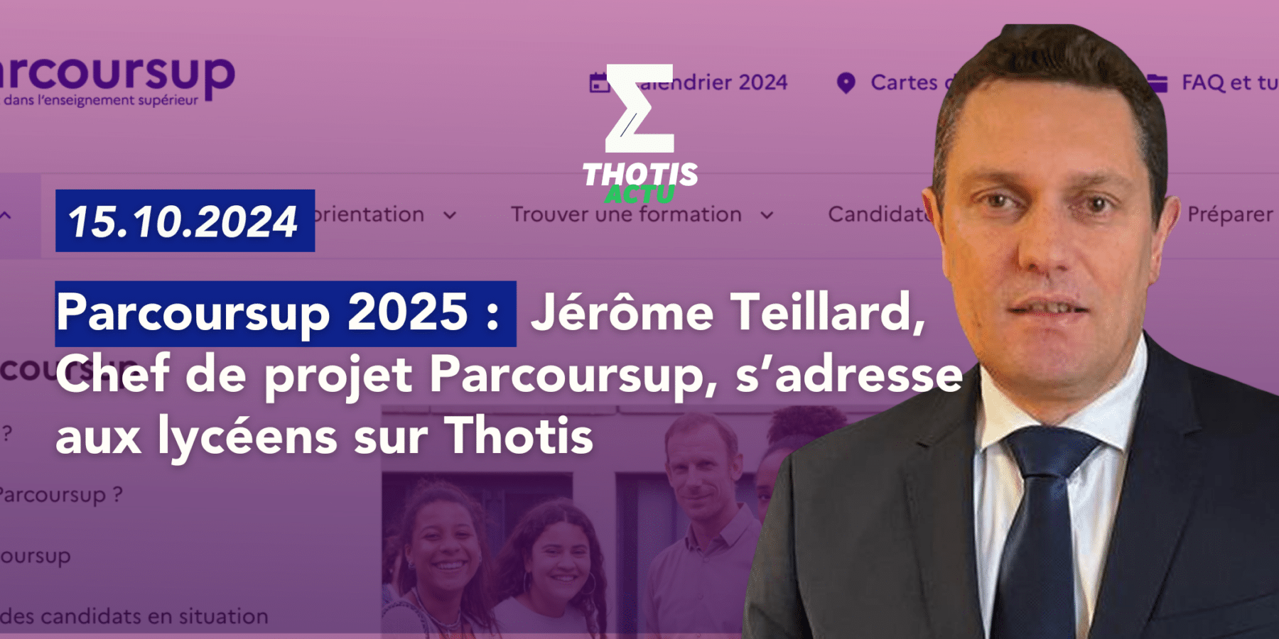 Parcoursup 2025 Jérôme Teillard, Chef de projet Parcoursup, s’adresse aux lycéens sur Thotis