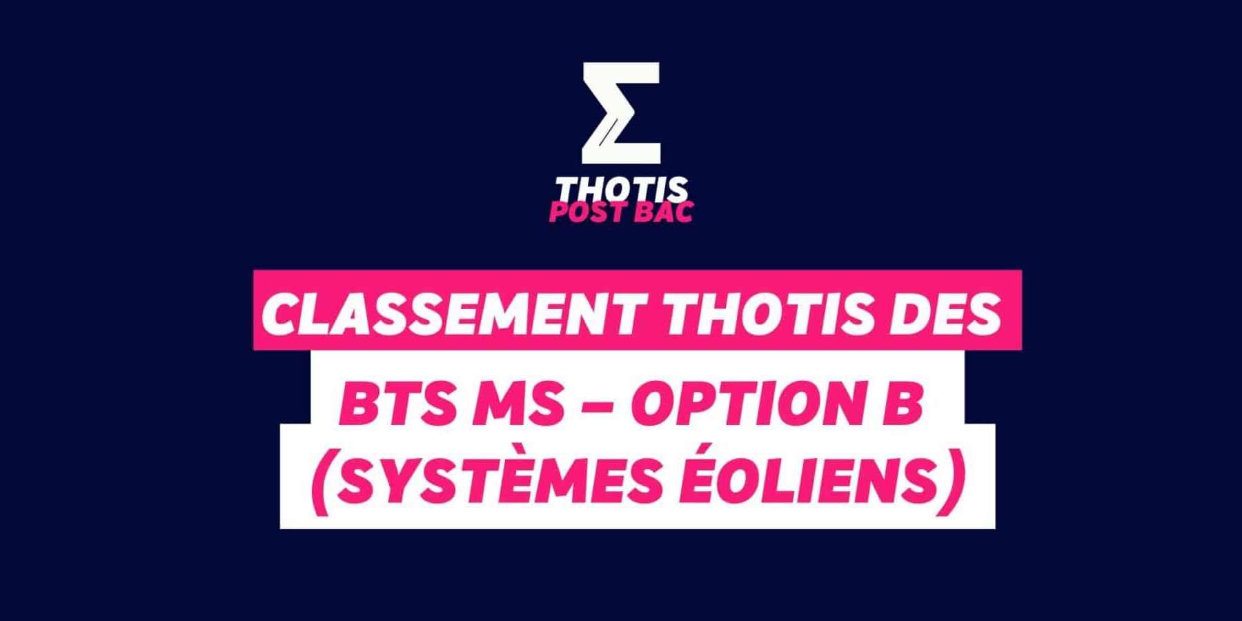Classement Thotis des BTS MS – Option B (Systèmes éoliens) 