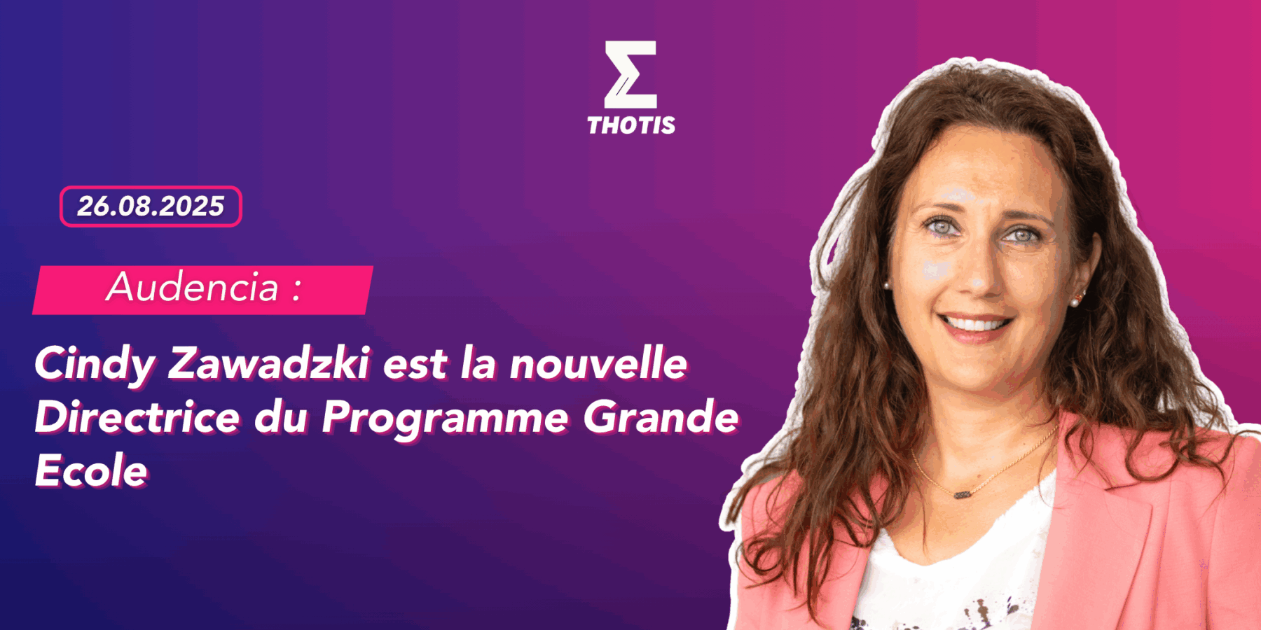 Cindy Zawadzki est la nouvelle Directrice du Programme Grande Ecole d'Audencia