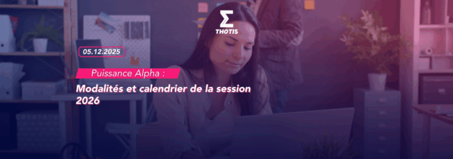 Puissance Alpha  modalités et calendrier de la session 2026