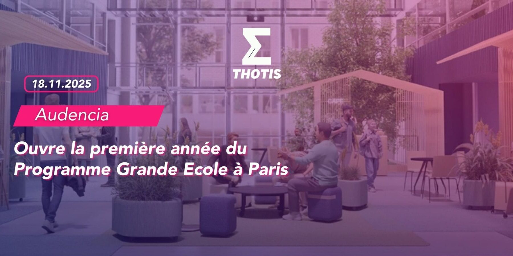 Audencia Ouvre la première année du Programme Grande Ecole à Paris Audencia Ouvre la première année du Programme Grande Ecole à Paris