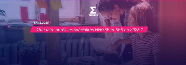 Que faire après les spécialités HHGSP et SES en 2026