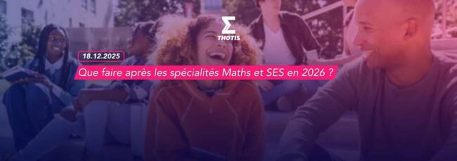 Que faire après les spécialités Maths et SES en 2026