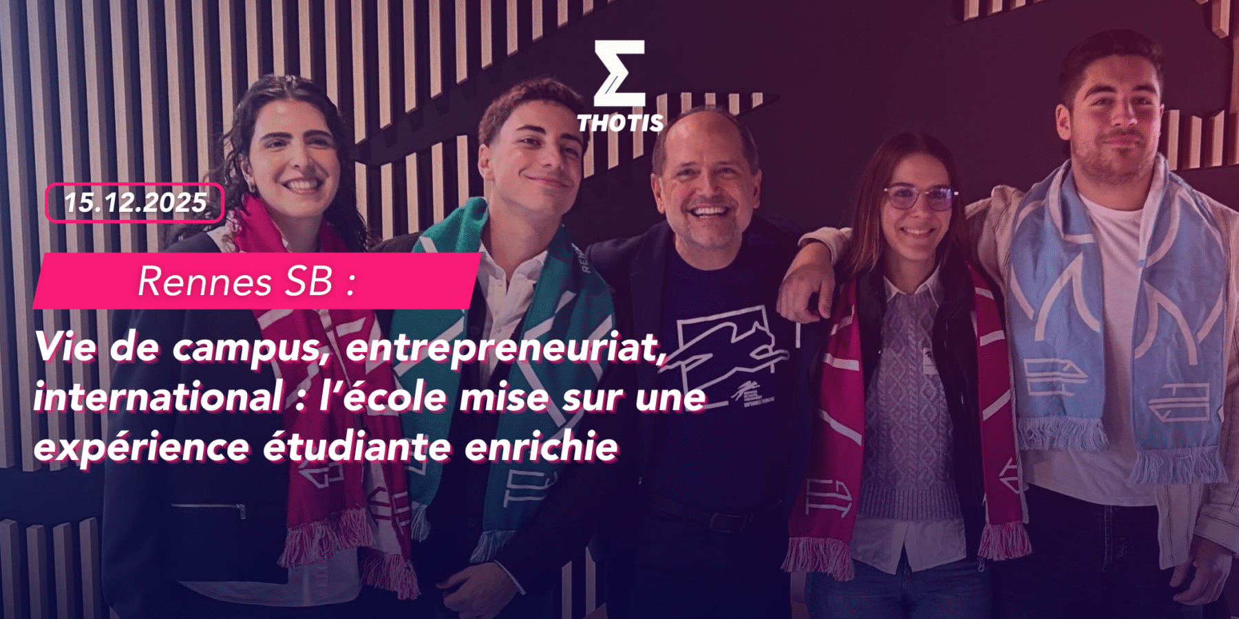 Vie de campus, entrepreneuriat, international Rennes SB mise sur une expérience étudiante enrichie