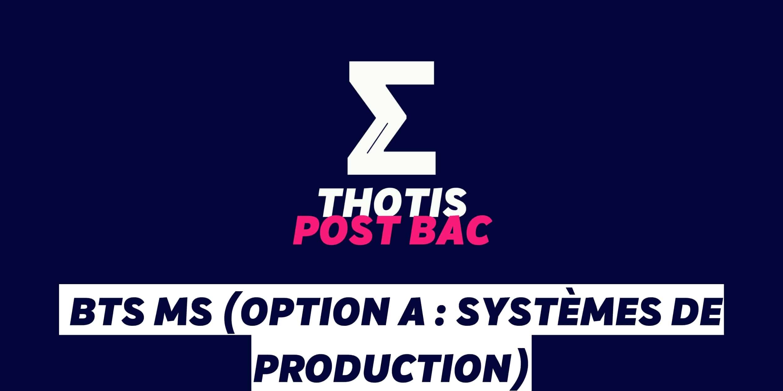 BTS MS option A systemes de production