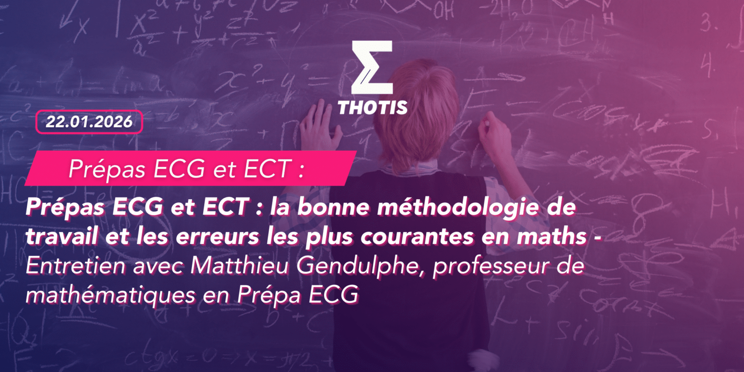Prépas ECG et ECT la bonne méthodologie de travail et les erreurs les plus courantes en maths