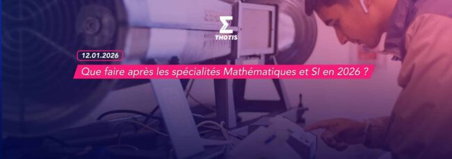 Que faire après les spécialités Mathématiques et SI en 2026