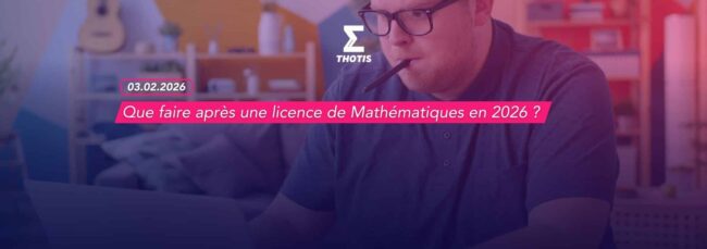 Que faire après une licence de Mathématiques en 2026