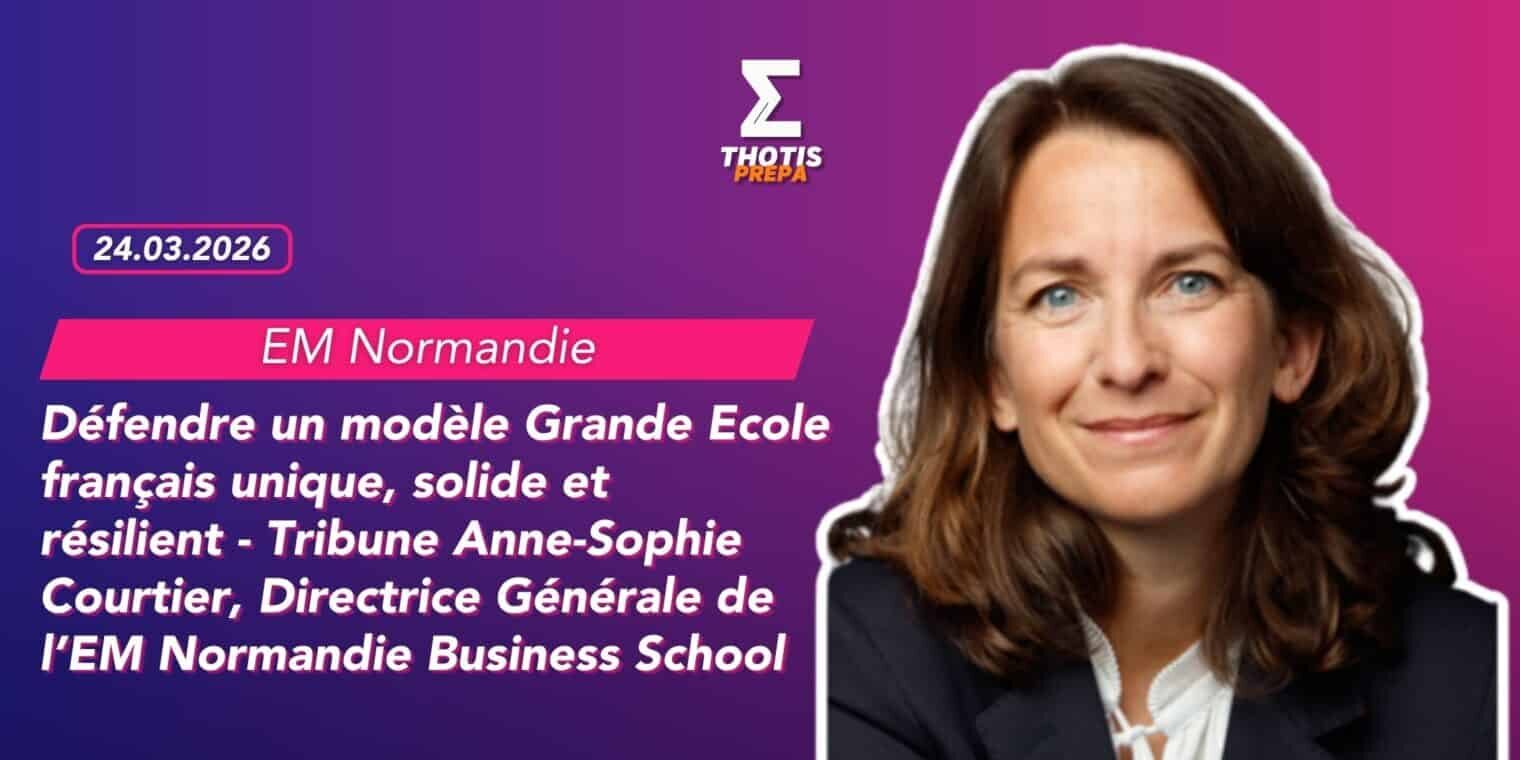 Défendre un modèle Grande Ecole français unique, solide et résilient Tribune Anne Sophie Courtier, Directrice Générale de l’EM Normandie Business School
