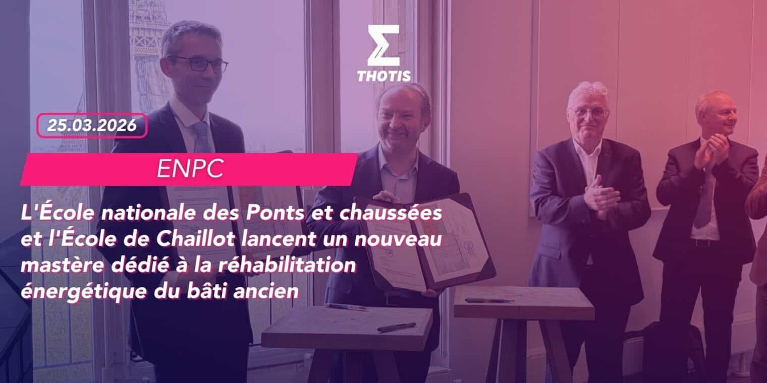 L'École nationale des Ponts et chaussées et l'École de Chaillot lancent un nouveau mastère dédié à la réhabilitation énergétique du bâti ancien