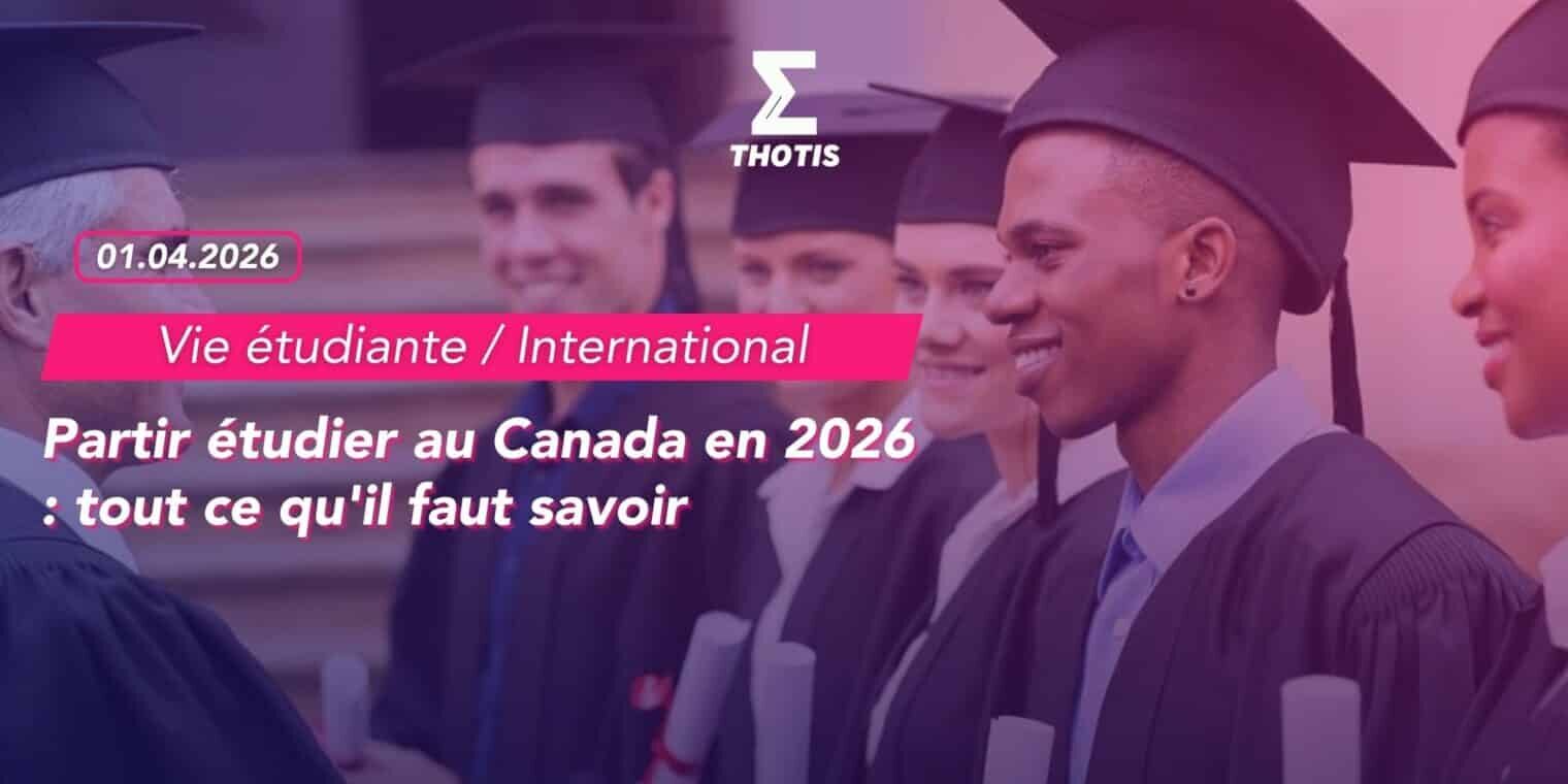 Partir étudier au Canada en 2026 tout ce qu'il faut savoir