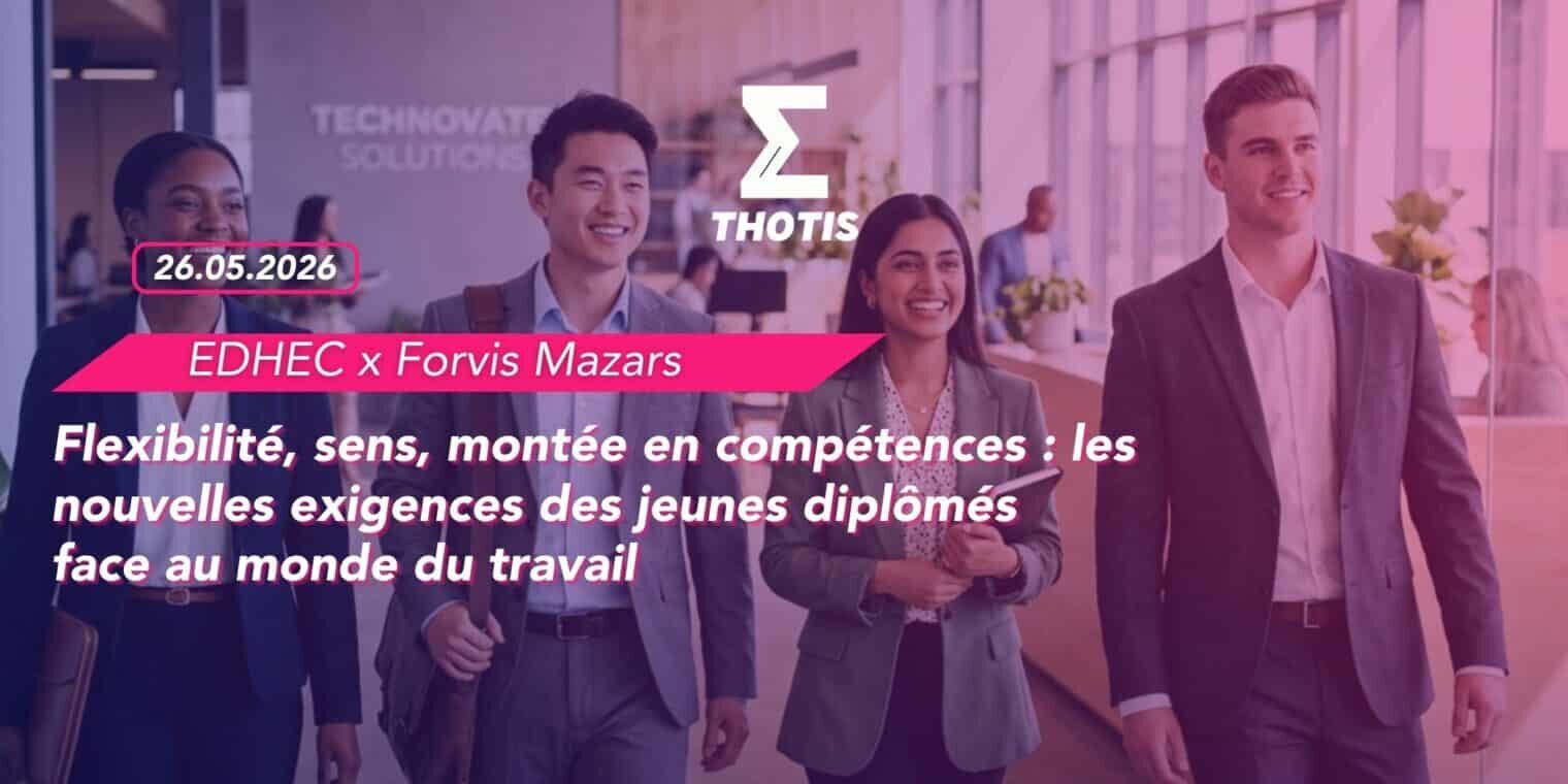 Flexibilité, sens, montée en compétences les nouvelles exigences des jeunes diplômés face au monde du travail 2