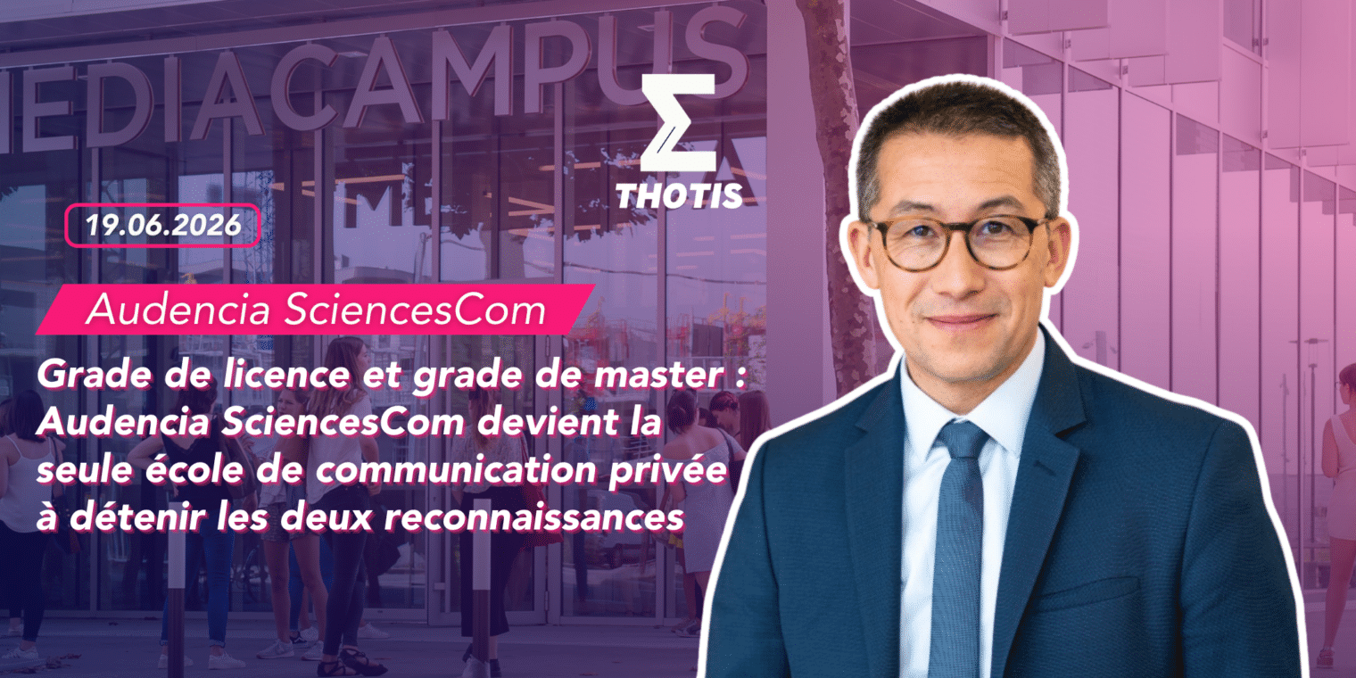 Grade de licence et grade de master : Audencia SciencesCom devient la seule école de communication privée à détenir les deux reconnaissances
