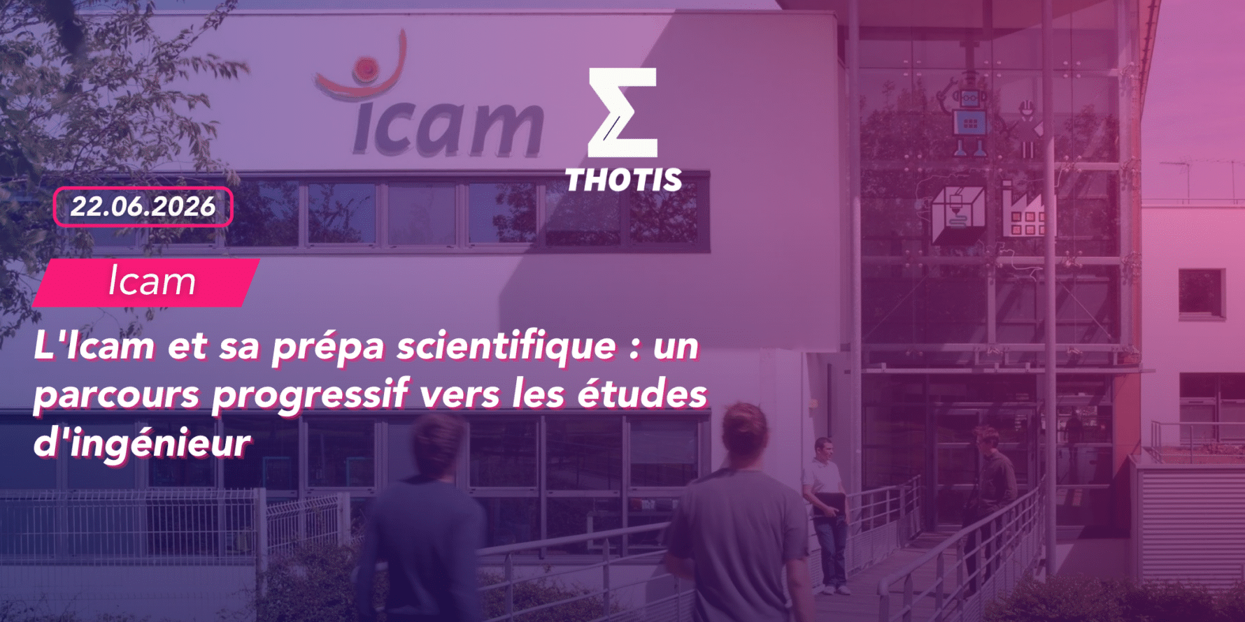 L'Icam et sa prépa scientifique : un parcours progressif vers les études d'ingénieur