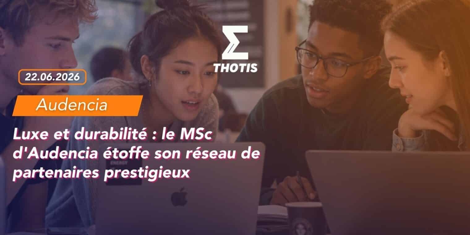 Luxe et durabilité le MSc d'Audencia étoffe son réseau de partenaires prestigieux