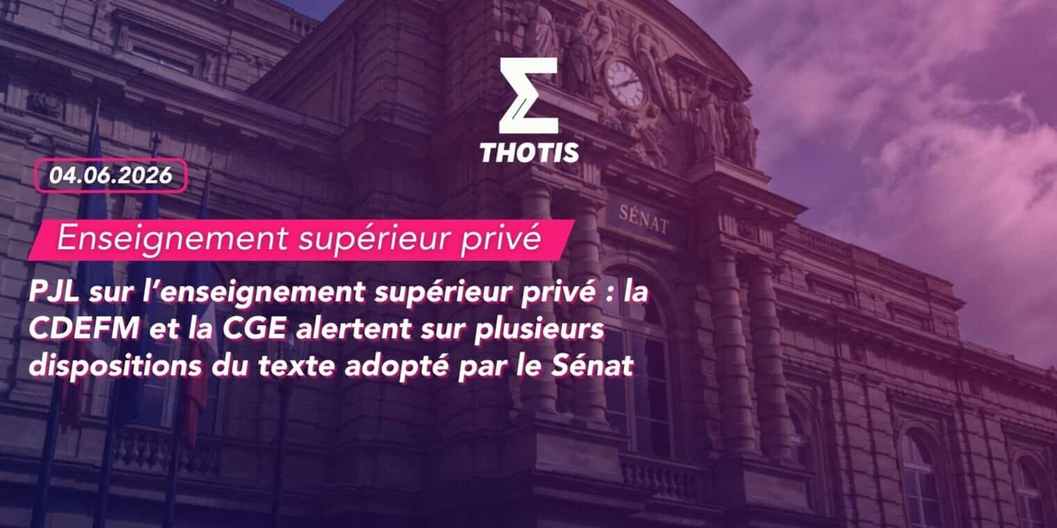 PJL sur l’enseignement supérieur privé la CDEFM et la CGE alertent sur plusieurs dispositions du texte adopté par le Sénat PJL sur l’enseignement supérieur privé la CDEFM et la CGE alertent sur plusieurs dispositions du texte adopté par le Sénat