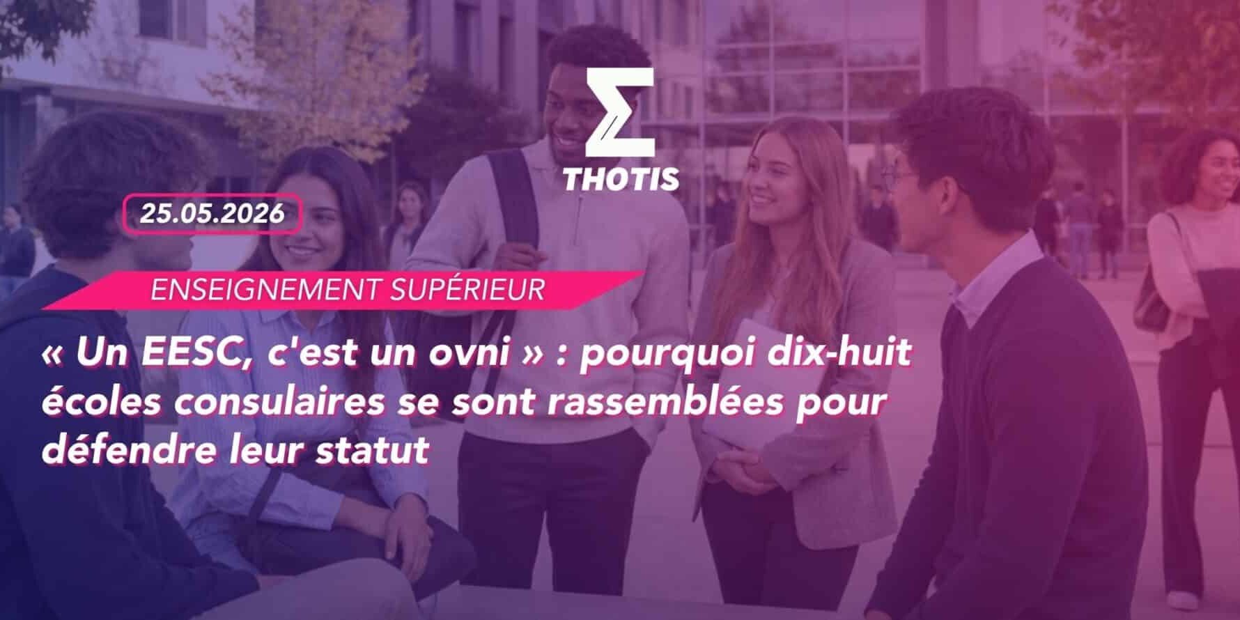 « Un EESC, c’est un ovni » pourquoi dix-huit écoles consulaires se sont rassemblées pour défendre leur statut « Un EESC, c'est un ovni » pourquoi dix-huit écoles consulaires se sont rassemblées pour défendre leur statut