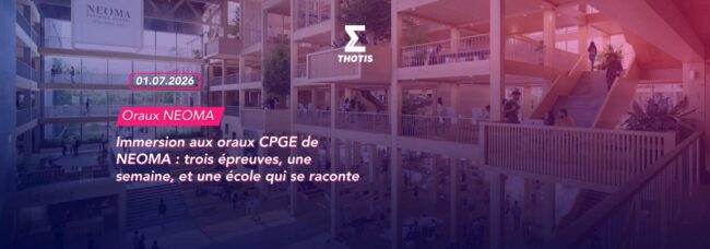 Immersion aux oraux CPGE de NEOMA trois épreuves, une semaine, et une école qui se raconte