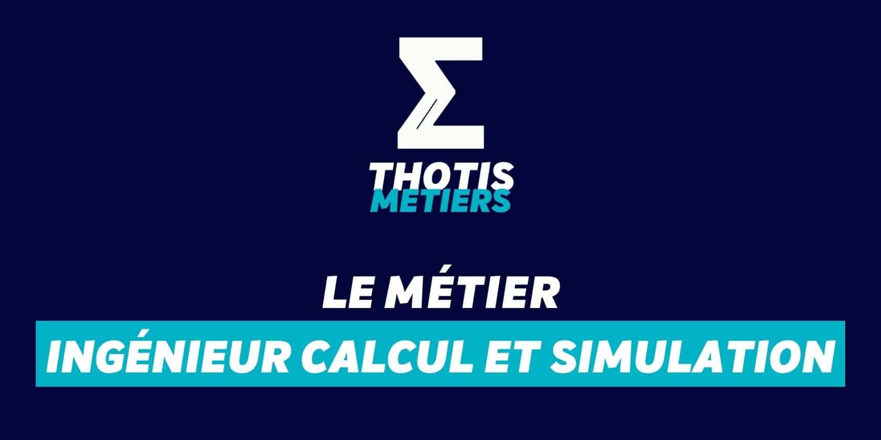 Ingénieur calcul et simulation