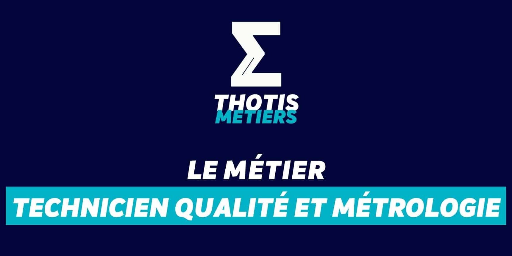 Technicien qualité et métrologie