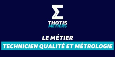 Technicien qualité et métrologie